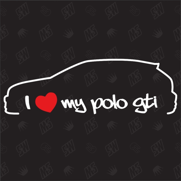 I love my Polo 2G GTI - Sticker kompatibel mit VW - Baujahr 2018