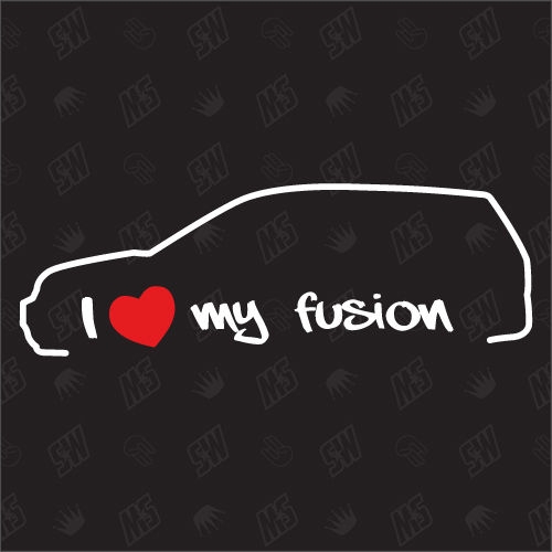 I love my Ford Fusion - Sticker, Bj 02-12