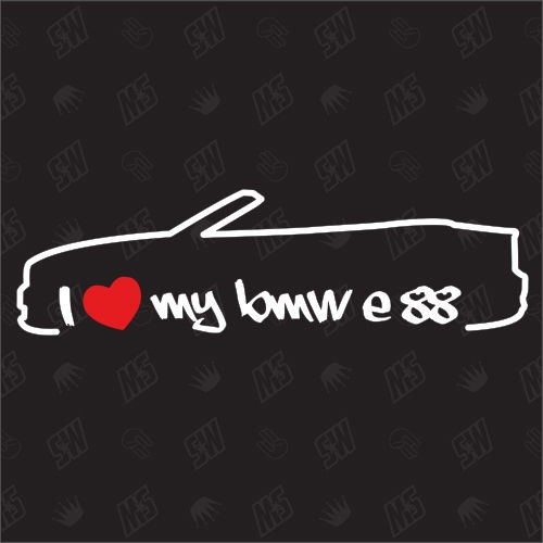 I love my BMW E88 Cabrio - Sticker , Bj.08-13