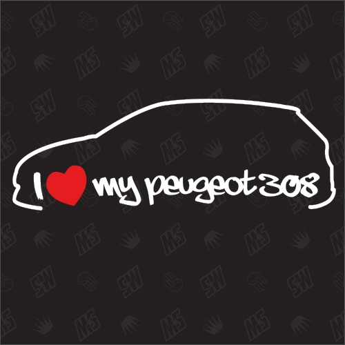 I love my Peugeot 308 - Sticker Bj. 13-17