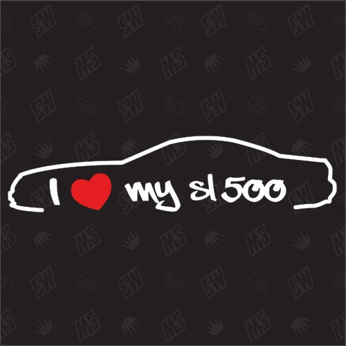 I love my Mercedes SL500 R230 - Sticker, Bj 08-11