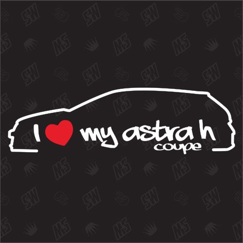 I love my Astra H Coupe - Sticker kompatibel mit Opel - Baujahr 2005 - 2011