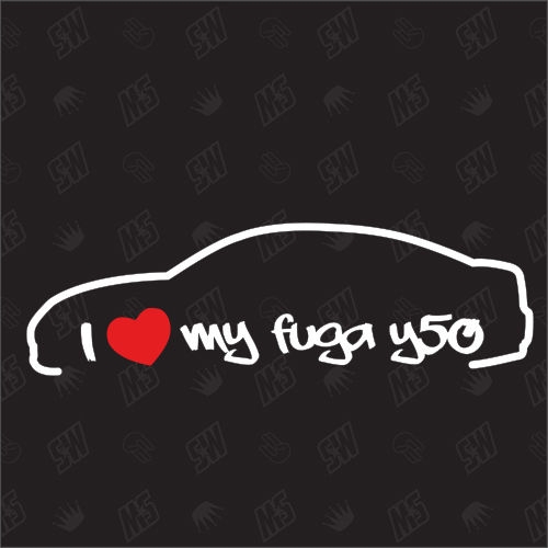 I love my Nissan Fuga - Sticker Y50, Bj 04-09