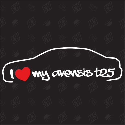 I love my Toyota Avensis T25 Limo - Sticker Bj. 03-08