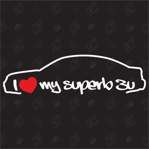 I love my Superb 3U Limousine - Sticker - Baujahr 2001 - 2008