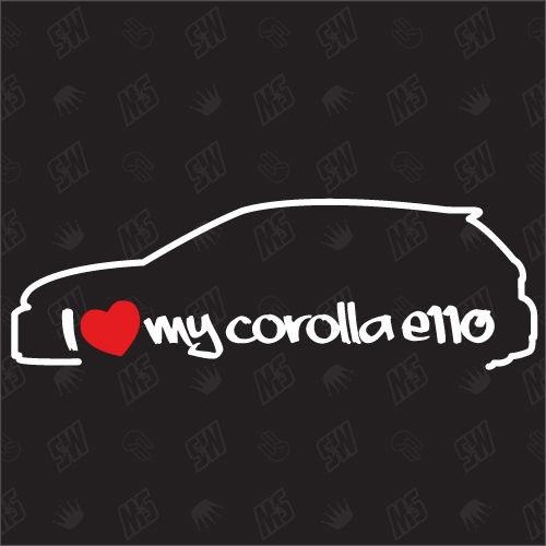 I love my Toyota Corolla E110 Compact - Sticker, Bj 97-02