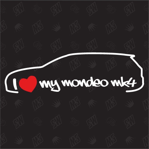 I love my Ford Mondeo MK4 Turnier - Sticker, Bj 07-14