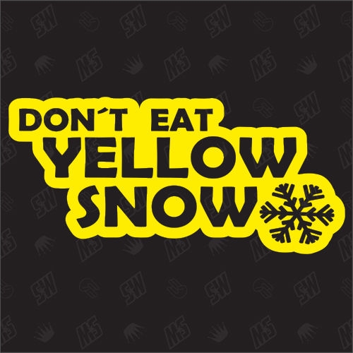 Dont eat yellow Snow - Sticker