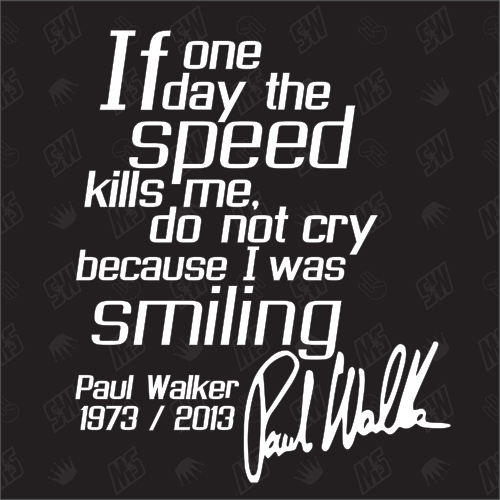 Paul Walker - If one day speed kills me, do not cry R.I.P. Sticker