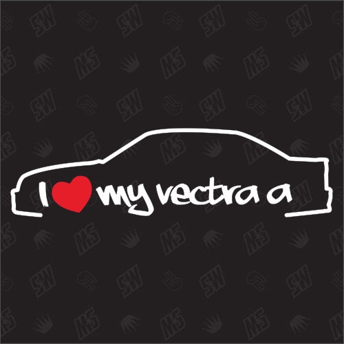 I love my Vectra A Limousine - Sticker kompatibel mit Opel - Baujahr 1989 - 1996