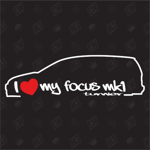 I love my Ford Focus MK1 Turnier - Sticker, Bj. 99-04