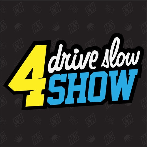 Drive slow 4 show - farbig - Sticker