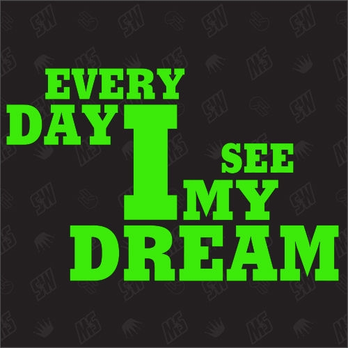 Every Day I see my Dream - Sticker