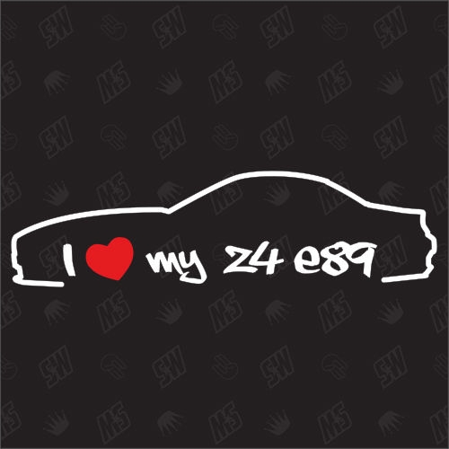 I love my BMW Z4 E89 - Sticker ,ab Bj.09