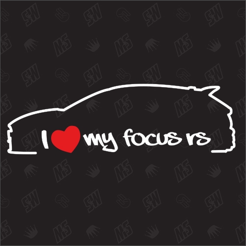 I love my Ford Focus MK3 RS - Sticker Bj. 16-18