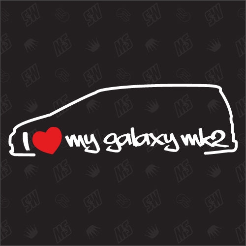 I love my Ford Galaxy MK2 -Sticker, ab Bj 06