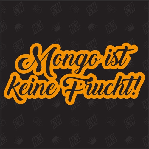 Mongo ist keine Frucht - Version 2 - Sticker