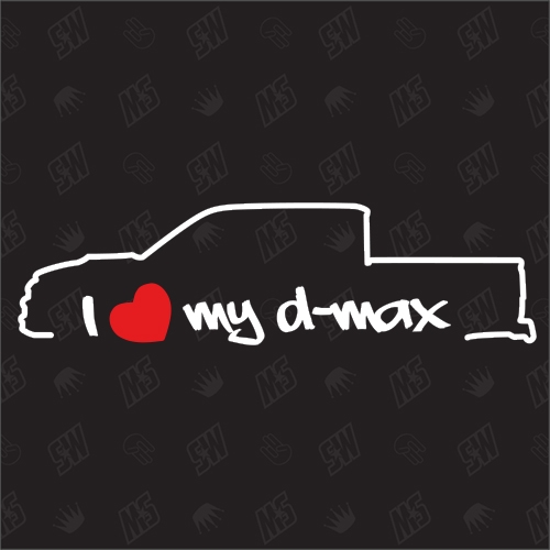 I love my Isuzu D-Max - Sticker, Bj. 06-12, 2. Gen, Pickup, Doppelkabine
