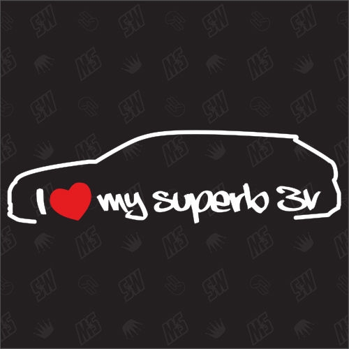 I love my Superb 3V Kombi - Sticker - Baujahr 2015