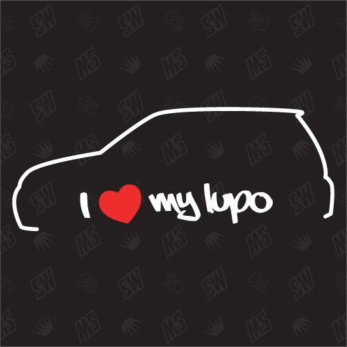 I love my Lupo - Sticker kompatibel mit VW - Baujahr 1998 - 2005