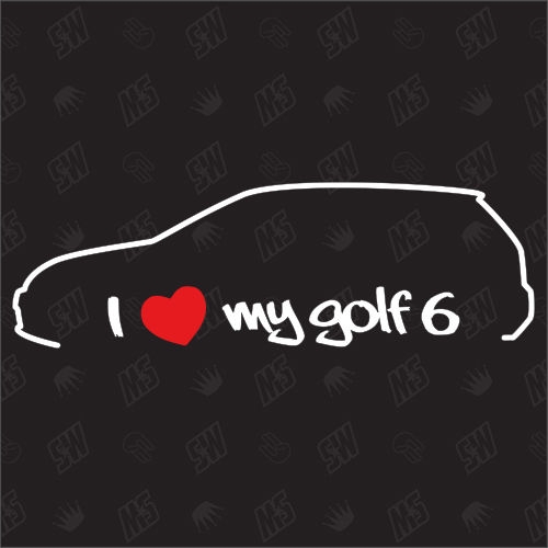 I love my Golf 6 - Sticker kompatibel mit VW - Baujahr 2008 - 2012