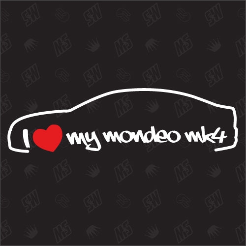 I love my Ford Mondeo MK4 Limo - Sticker, Bj 07-14