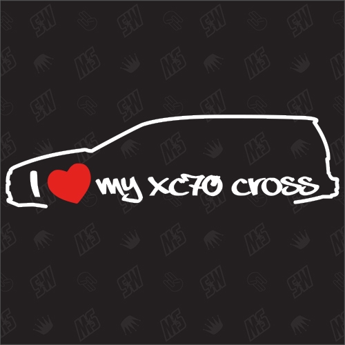 I love my XC70 P24 Cross Kombi - Sticker kompatibel mit Volvo - Baujahr 2007 - 2016