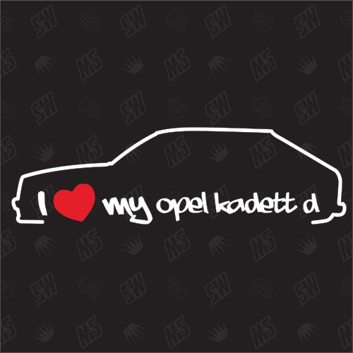 I love my Kadett D - Sticker kompatibel mit Opel - Baujahr 1979 - 1984