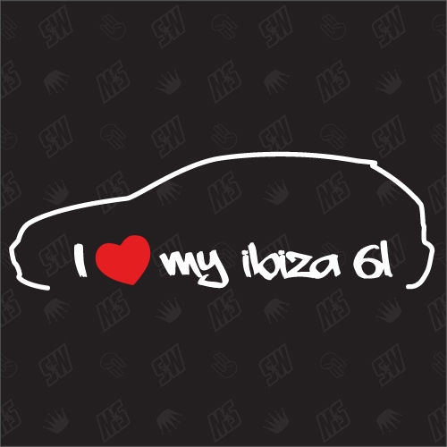 I love my Ibiza 6L - Sticker kompatibel mit Seat - Baujahr 2002 - 2008