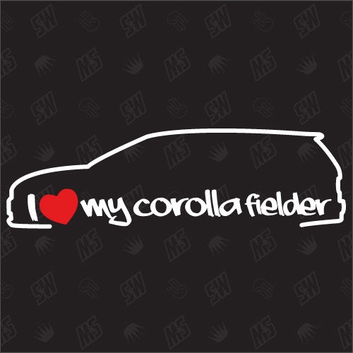 I love my Toyota Corolla Fielder - Sticker, Bj 06-13