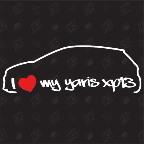 I love my Toyota Yaris XP13 - Sticker ,ab Bj.10