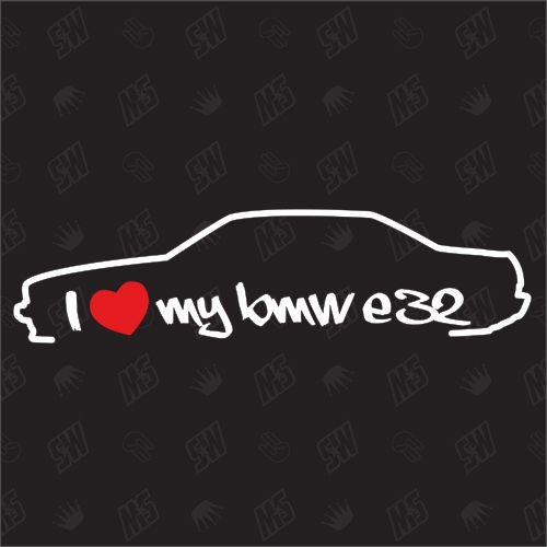 I love my BMW E32 - Sticker Bj. 86-94