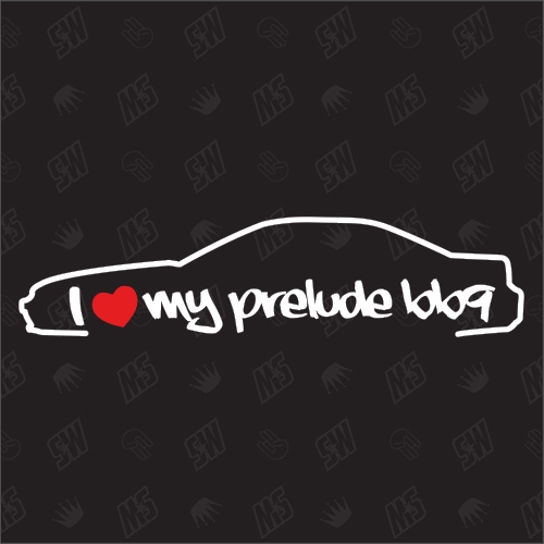 I love my Honda Prelude BB9 - Sticker Bj.97-02
