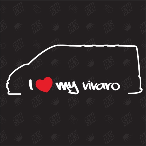 I love my Vivaro - Sticker kompatibel mit Opel - Baujahr 2001 - 2014