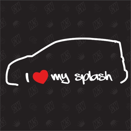 I love my Splash - Sticker kompatibel mit Suzuki - Baujahr 2008 - 2014