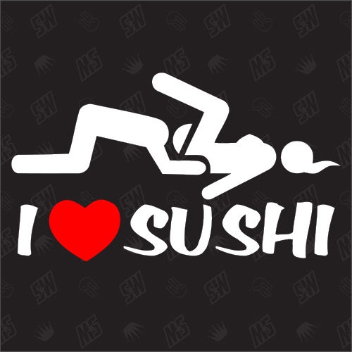 I love Sushi - Sticker