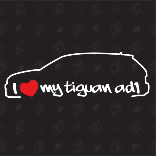I love my Tiguan AD1 - Sticker kompatibel mit VW - Baujahr 2016