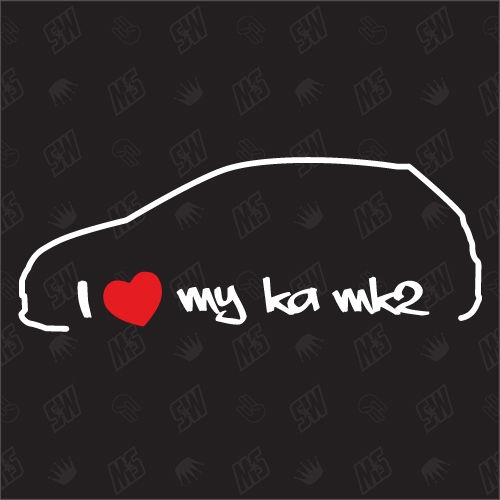 I love my Ford Ka MK2 -Sticker, Bj 09-14