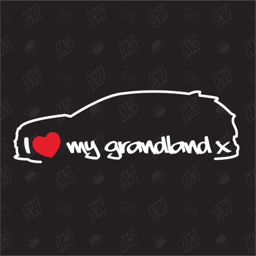 I love my Grandland X - Sticker kompatibel mit Opel - Baujahr 2020