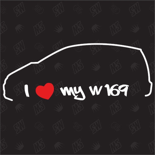 I love my Mercedes W169 - Sticker BJ 04-08